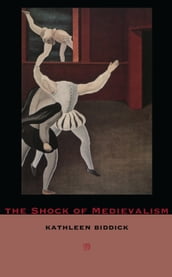 The Shock of Medievalism