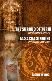 The Shroud of Turin and Much More: La Sacra Sindone ed altro ancora