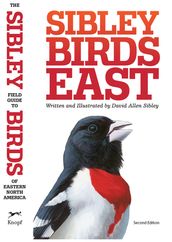 The Sibley Field Guide to Birds of Eastern North America