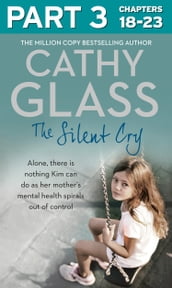 The Silent Cry: Part 3 of 3: There is little Kim can do as her mother s mental health spirals out of control