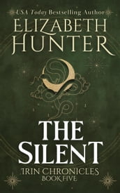The Silent: Irin Chronicles Book Five