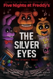 The Silver Eyes: Five Nights at Freddy s (Five Nights at Freddy s Graphic Novel #1)