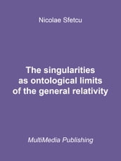 The Singularities as Ontological Limits of the General Relativity