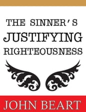 The Sinner s Justifying Righteousness