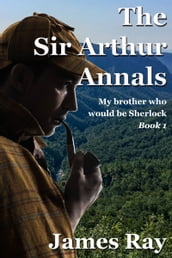 The Sir Arthur Annals Book I