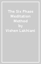 The Six Phase Meditation Method