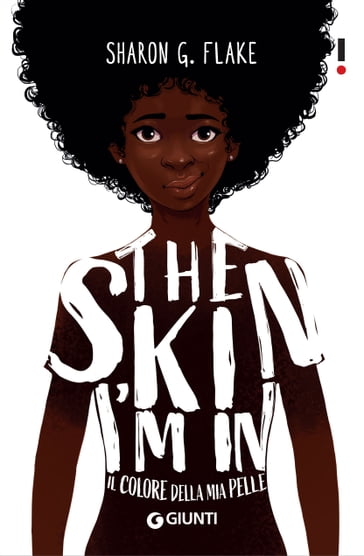 The Skin I'm In. Il colore della mia pelle - Sharon G. Flake