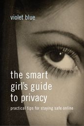 The Smart Girl s Guide to Privacy