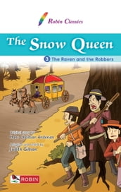 The Snow Queen 3. The Raven and the Robbers