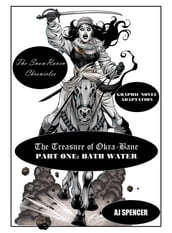 The SnowRaven Chronicles The Treasure of Okra-Bane: Graphic Novel Adaptation: Part One: Bath Water