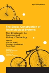 The Social Construction of Technological Systems, anniversary edition