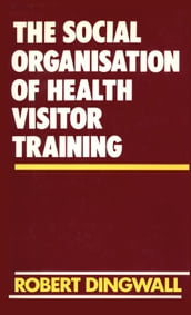 The Social Organisation of Health Visitor Training