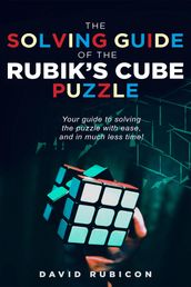 The Solving Guide of the Rubik s Cube Puzzle