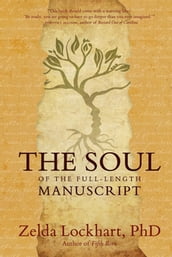 The Soul of the Full-Length Manuscript