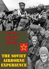 The Soviet Airborne Experience [Illustrated Edition]