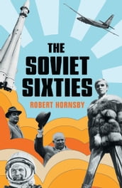 The Soviet Sixties