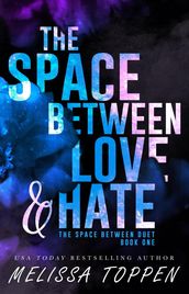 The Space Between Love & Hate