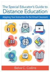 The Special Educator s Guide to Distance Education