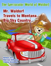 The Spectacular World of Waldorf: Mr. Waldorf Travels to Montana, Big Sky Country