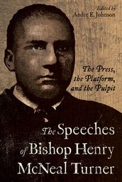 The Speeches of Bishop Henry McNeal Turner