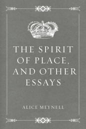 The Spirit of Place, and Other Essays