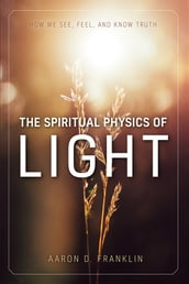 The Spiritual Physics of Light