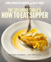 The Splendid Table s How to Eat Supper