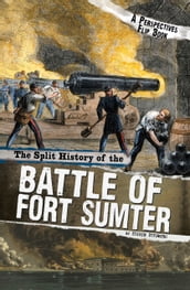 The Split History of the Battle of Fort Sumter