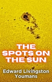 The Spots on the Sun