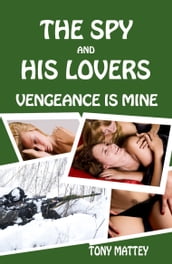 The Spy and His Lovers: Vengeance is Mine