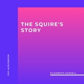 The Squire s Story (Unabridged)