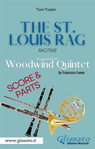 The St. Louis Rag - Woodwind Quintet (score & parts) - Francesco Leone - Tom Turpin