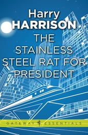 The Stainless Steel Rat for President