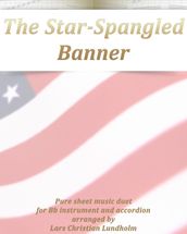 The Star-Spangled Banner Pure sheet music duet for Bb instrument and accordion arranged by Lars Christian Lundholm