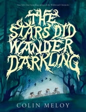 The Stars Did Wander Darkling