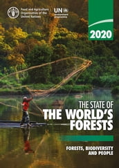 The State of the World s Forests 2020: Forests, Biodiversity and People