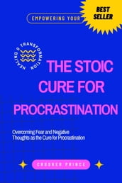 The Stoic Cure for Procrastination