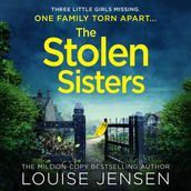 The Stolen Sisters: From the bestselling author of The Date and The Sister comes one of the most thrilling, terrifying and shocking psychological thrillers