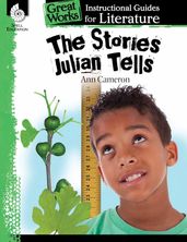 The Stories Julian Tells: Instructional Guides for Literature