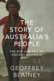 The Story of Australia s People Vol. I