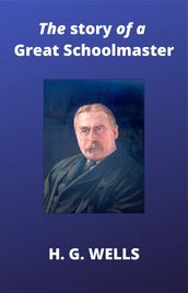 The Story of a Great Schoolmaster