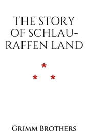 The Story of Schlauraffen Land