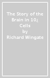 The Story of the Brain in 10¿ Cells