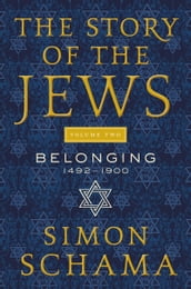 The Story of the Jews Volume Two