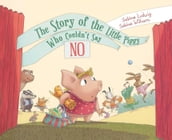 The Story of the Little Piggy Who Couldn t Say No