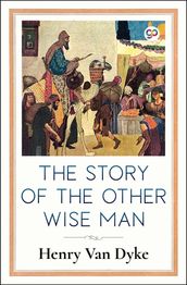 The Story of the Other Wise Man (Illustrated Edition)