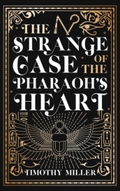 The Strange Case Of The Pharaoh s Heart