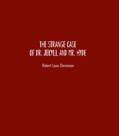 The Strange Case of Dr. Jekyll and Mr. Hyde