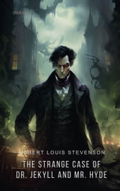 The Strange Case of Dr. Jekyll and Mr. Hyde