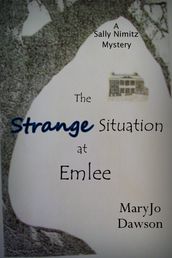 The Strange Situation at Emlee: A Sally Nimitz Mystery (Book 3)